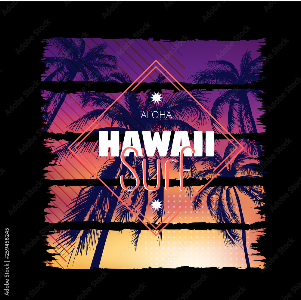 Fototapeta premium Hawaii surf. Colorful poster with palm trees. T-shirt print with inscription, summer design for youth, teenagers.