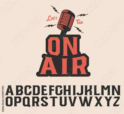 On air. Serif font. Original typeface. Vintage style. Music event. Festival poster. Print. Radio station.