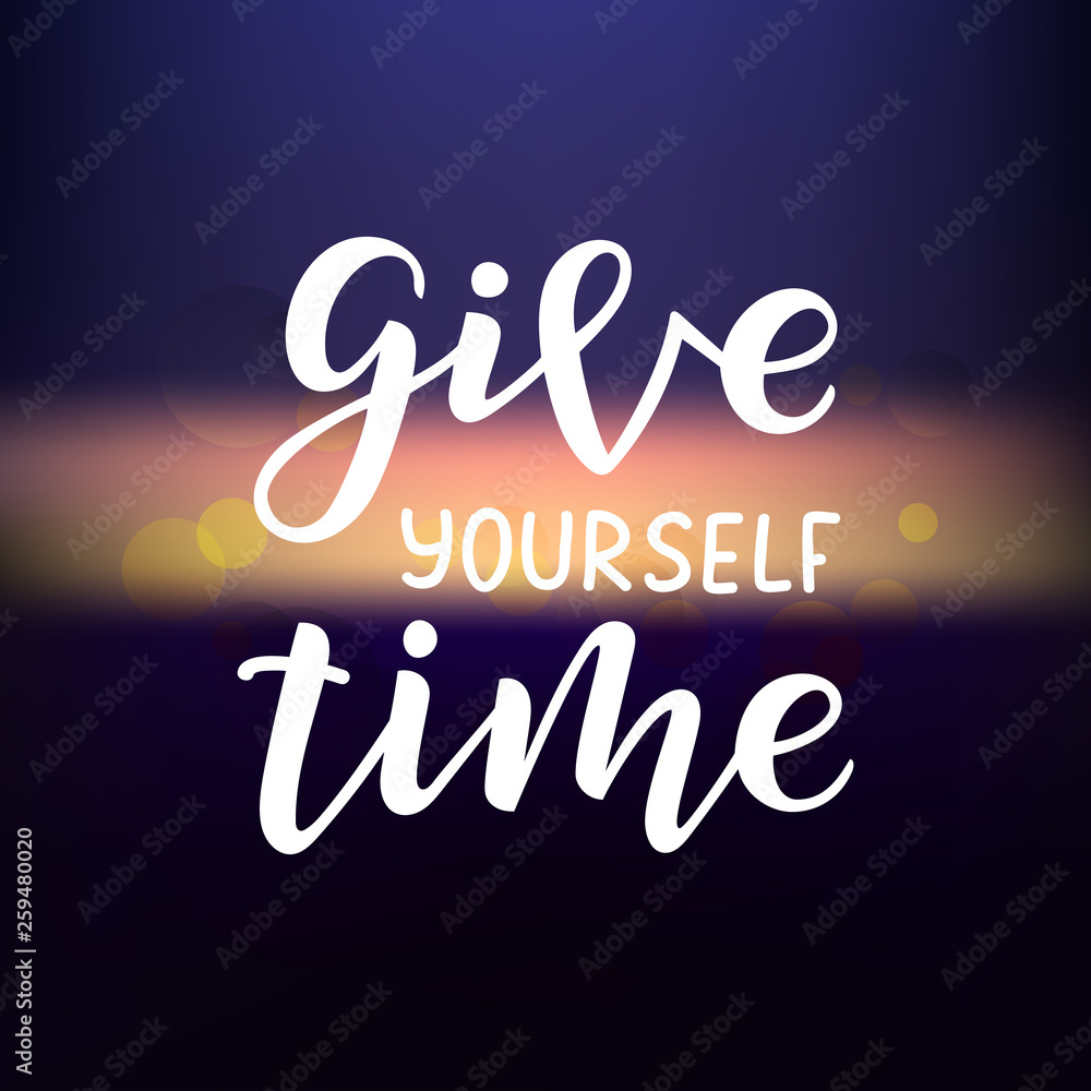 Give yourself time hand drawn lettering phrase