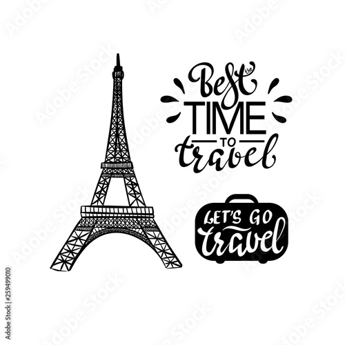 Fototapeta Naklejka Na Ścianę i Meble -  Best Time To Travel inspiration quotes lettering with Eiffel Tower.