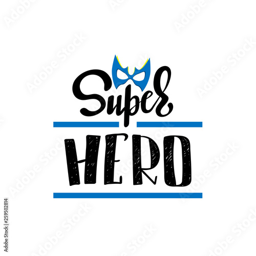 Super HERO. Typography slogan print with mask