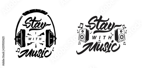 Stay with music poster with headphones and speakers . Lettering slogan . Print for t-shirts. Vector