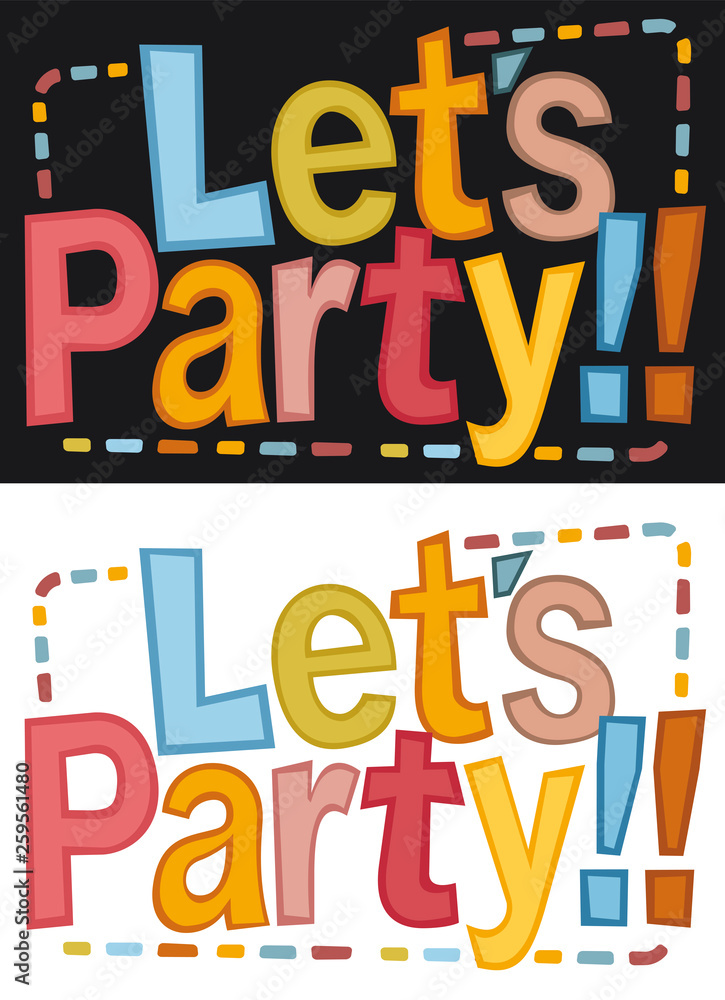 Lets party, banner. Retro style lettering phrase “Let’s party!!”. Typography for a poster, banner, flyer, ...