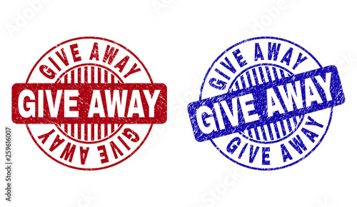 Grunge GIVE AWAY round stamp seals isolated on a white background. Round seals with grunge texture in red and blue colors. Vector rubber watermark of GIVE AWAY title inside circle form with stripes.