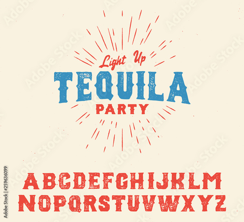 Tequila party. Serif font. Vintage handmade typeface. Original hand made font and logotype. Hipster style. Retro and vintage hadmade logo and font. Print on clothes, sticker. 