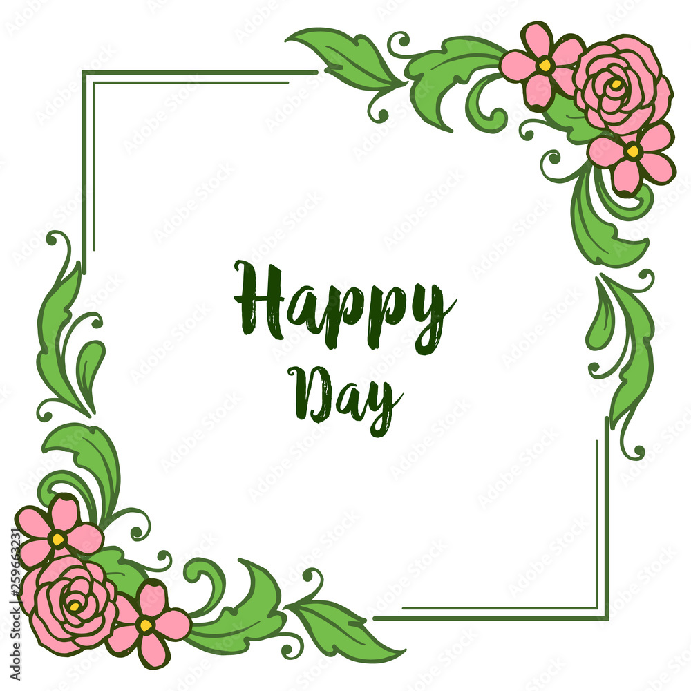 Vector illustration lettering happy day with leaf floral frame Vector illustration lettering happy day with leaf floral frame