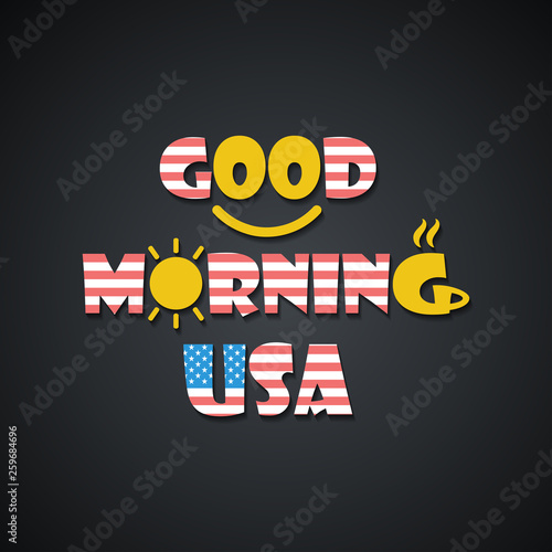 Good morning USA - funny inscription template