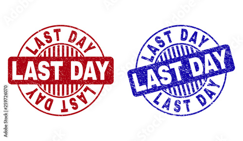Grunge LAST DAY round stamp seals isolated on a white background. Round seals with grunge texture in red and blue colors. Vector rubber imprint of LAST DAY tag inside circle form with stripes.