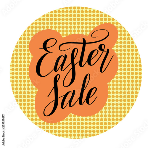 Easter Sale. Round pop art sticker. Classical calligraphic cursive. Design element. Black isolated script. Spotted orange background. Vector inscription.