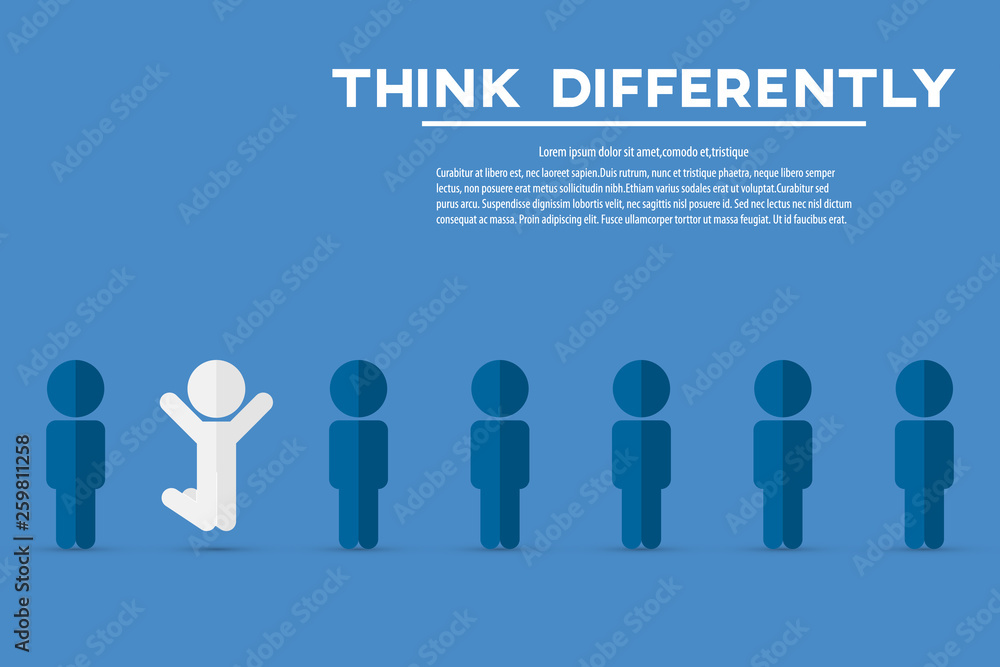 Think differently - Being different, move for success in life - Think differently - Being different, move for success in life -