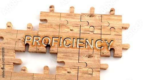 Complex and confusing proficiency: learn complicated, hard and difficult concept of proficiency,pictured as pieces of a wooden jigsaw puzzle creating a whole, completed word, 3d illustration photo