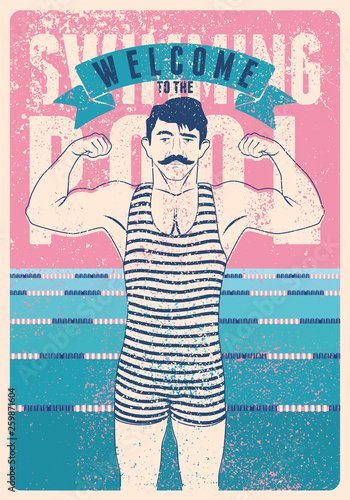 Welcome to the swimming pool. Swimming Pool typographical vintage grunge style poster with retro swimmer. Vector illustration.