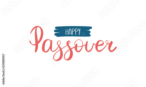 Happy Passover handwritten lettering. Also Pesach. Jewish holiday. Poster, postcard, greeting card, invitation, banner or background. Vector illustration