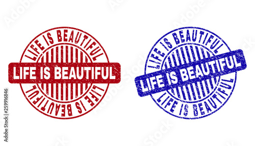 Grunge LIFE IS BEAUTIFUL round stamp seals isolated on a white background. Round seals with distress texture in red and blue colors.