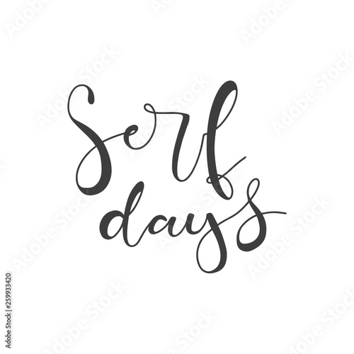Lettering with phrase Serf days. Vector illustration.
