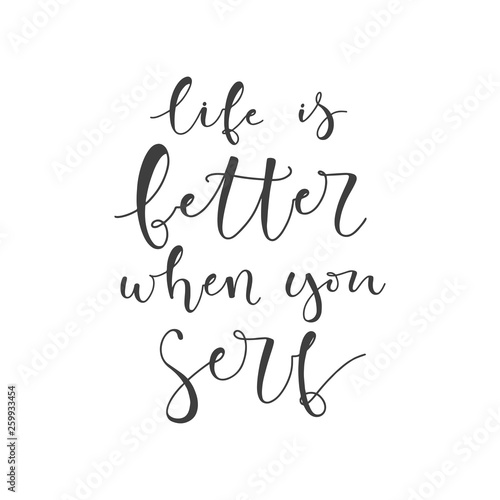 Lettering with phrase Life is better when you serf. Vector illustration.