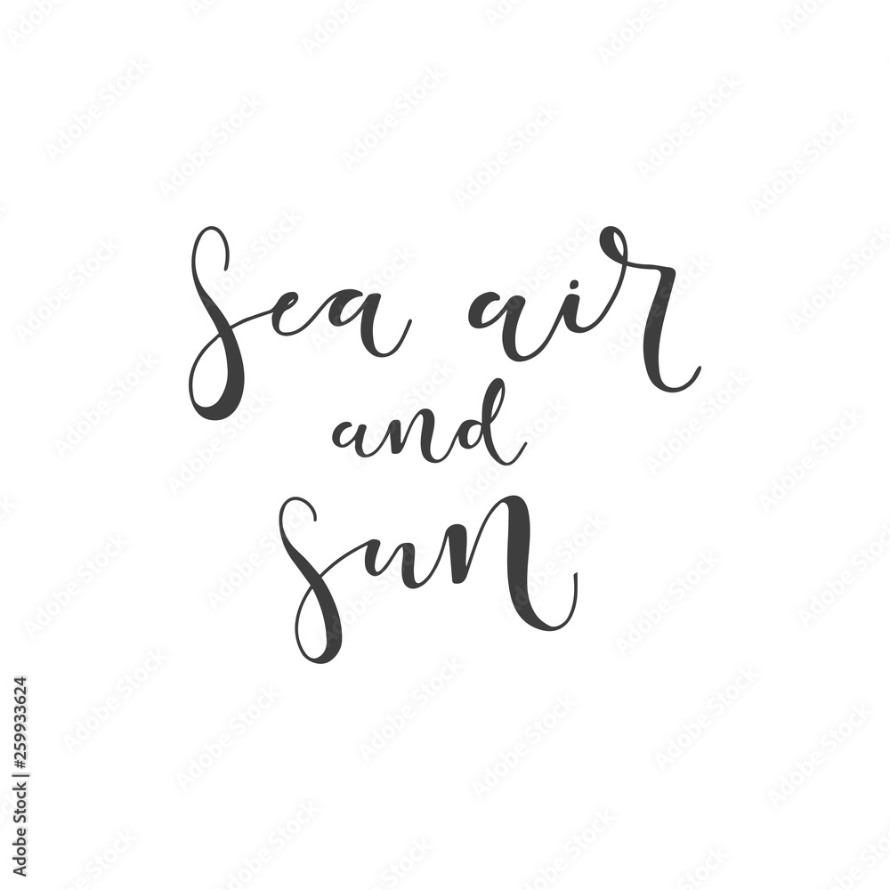 Lettering with phrase Sea air and sun. Vector illustration. Lettering with phrase Sea air and sun. Vector illustration.