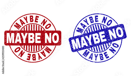 Grunge MAYBE NO round stamp seals isolated on a white background. Round seals with grunge texture in red and blue colors. Vector rubber imitation of MAYBE NO label inside circle form with stripes.