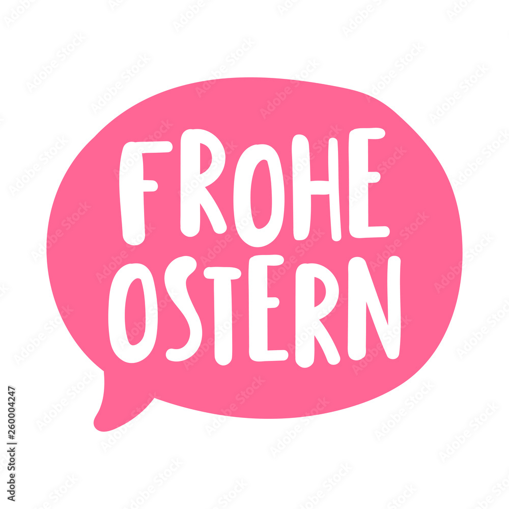 Speech bubble, frohe ostern or happy easter in germany. Lettering short, quote phrase. Illustration vector on white background. Speech bubble, frohe ostern or happy easter in germany. Lettering short, quote phrase. Illustration vector on white background.