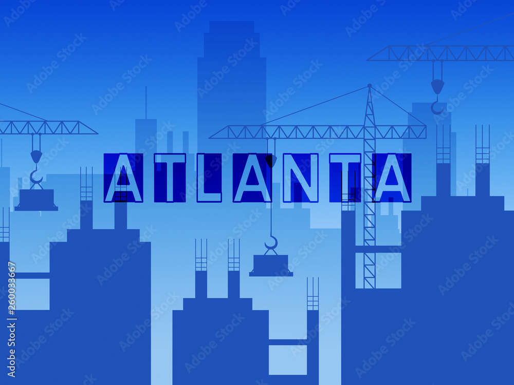 Atlanta Property Construction Shows Real Estate Residential Buying 3d Illustration