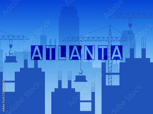 Atlanta Property Construction Shows Real Estate Residential Buying 3d Illustration