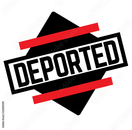 DEPORTED stamp on white