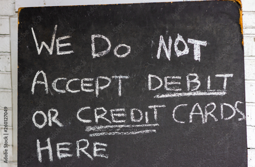 Fototapeta premium We do not accept debit or credit cards here 