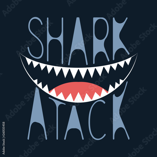 Shark atack. Slogan for t-shirts or other uses. .Slogan for t-shirts or other uses.