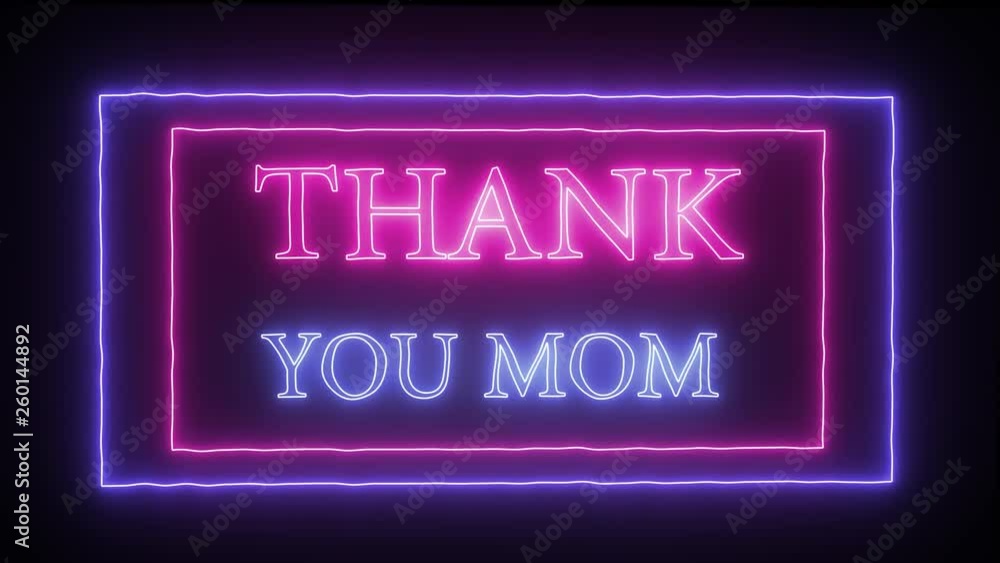 Animation flashing neon sign 'Thank you mom' Mother's day Animation flashing neon sign 'Thank you mom' Mother's day