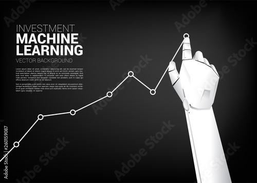 Robot hand move pull business graph higher. Business concept for machine learning , a.i artificial intelligence and disruption.