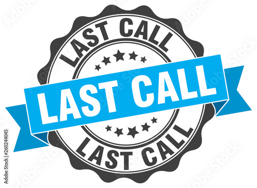 last call stamp. sign. seal