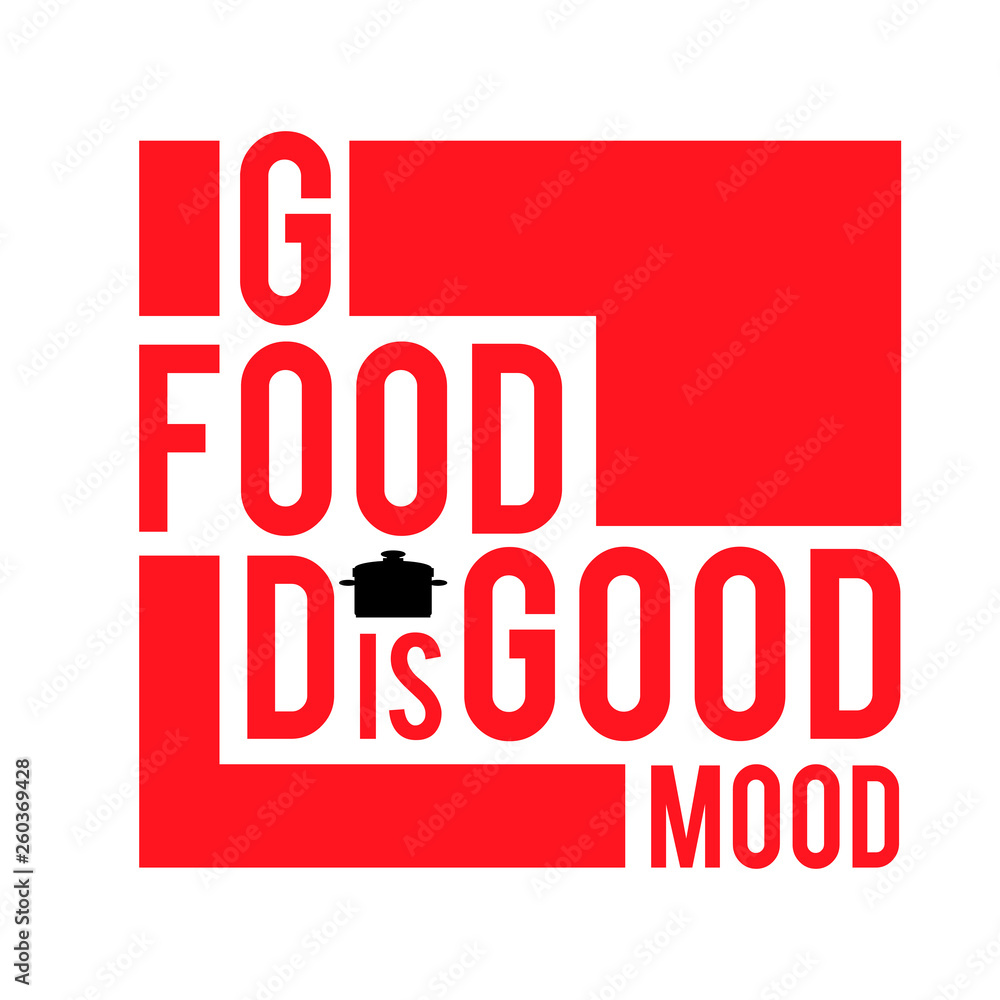 Good food is good mood. Geometrica quote l typographical background with pan. Vector template for business card logo poster and banner. Good food is good mood. Geometrica quote l typographical background with pan. Vector template for business card logo poster and banner.