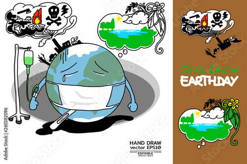 Safe Earth - Earth day by hand draw style vector. Show sick Earth crying with infusion set and thinking about nature but fear of pollution