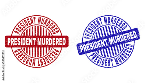 Grunge PRESIDENT MURDERED round stamp seals isolated on a white background. Round seals with grunge texture in red and blue colors.