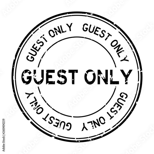 Grunge black guest only word round rubber seal stamp on white background