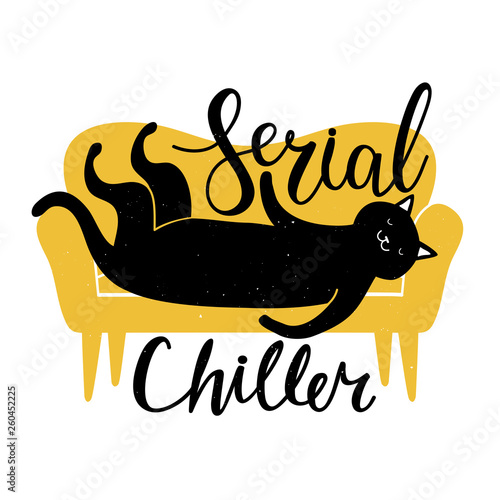 Vector illustration of a black cat lying on an yellow sofa. Serial chiller - calligraphy handwritten sarcastic quote.