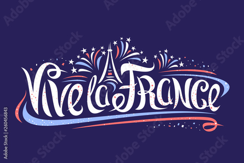 Vector french motto for Bastille Day - Vive la France, banner with simple cartoon Eiffel tower, original lettering for words vive la france, decorative curly flourishes and confetti on dark background photo
