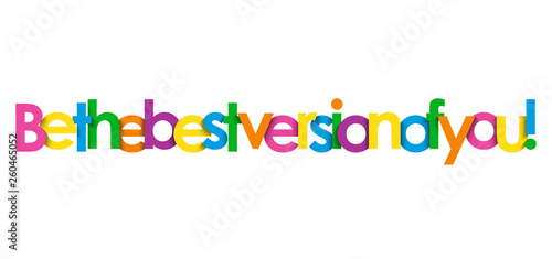 BE THE BEST VERSION OF YOU! colorful inspirational words banner