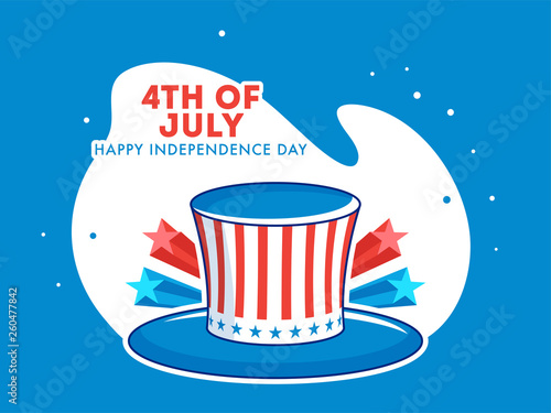 4th Of July, Independence Day poster design with illustration of uncle sam hat in USA Flag color and 3d stars on abstract background.