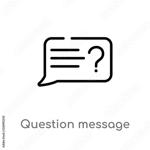 outline question message vector icon. isolated black simple line element illustration from ultimate glyphicons concept. editable vector stroke question message icon on white background