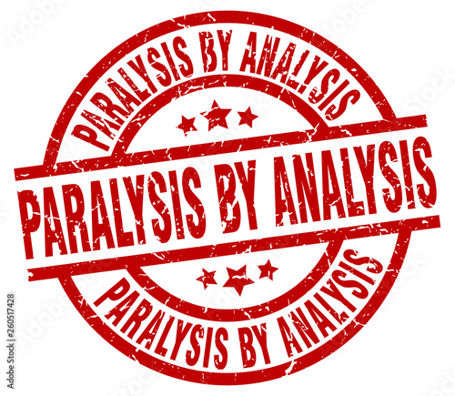 paralysis by analysis round red grunge stamp