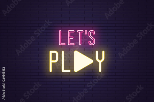 Neon composition of Lets play sign. Vector text