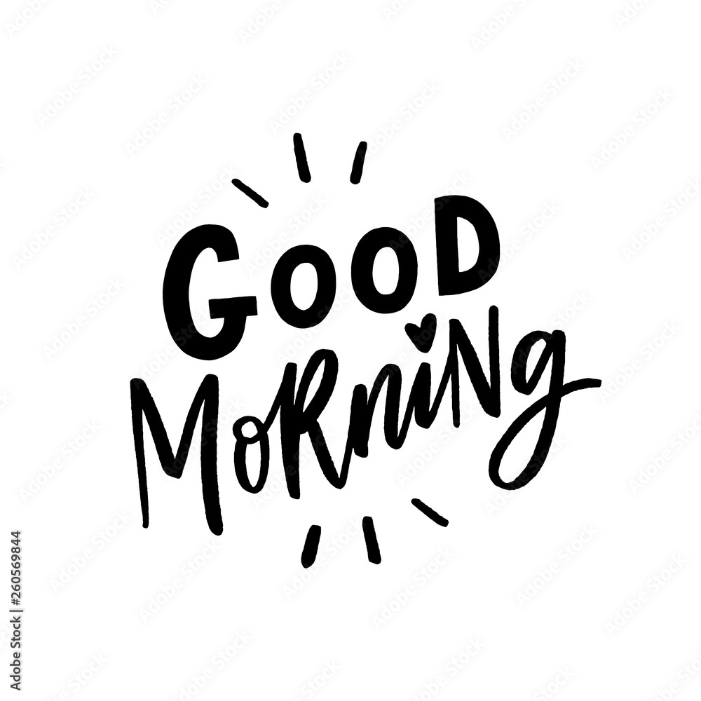 Hand drawn lettering phrase good morning for print, photo overlay, decor. Modern calligraphy slogan. Hand drawn lettering phrase good morning for print, photo overlay, decor. Modern calligraphy slogan.