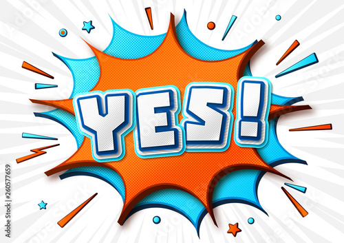 Comic poster Yes. Colorful speech bubble with caption and sound effects. Poster in comics book and pop art style for social network, web, blog. Vector illustration
