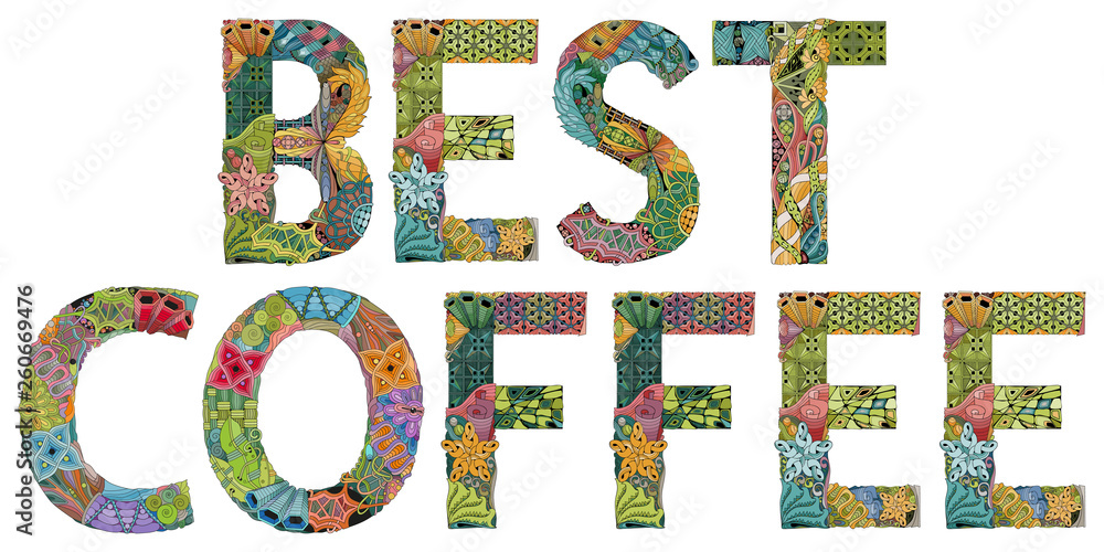 Naklejka premium Words BEST COFFEE. Vector decorative zentangle object