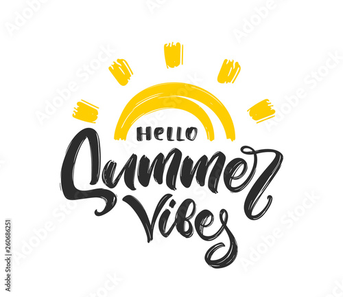 Handwritten type lettering of Hello Summer Vibes with hand drawn sun on white background