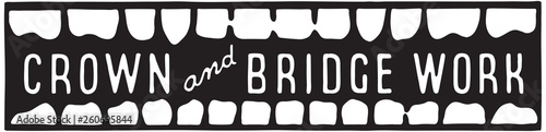 Crown And Bridge Work - Retro Ad Art Banner