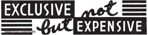 Exclusive But Not Expensive - Retro Ad Art Banner