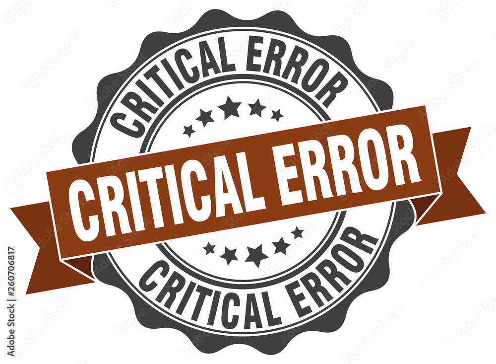 critical error stamp. sign. seal