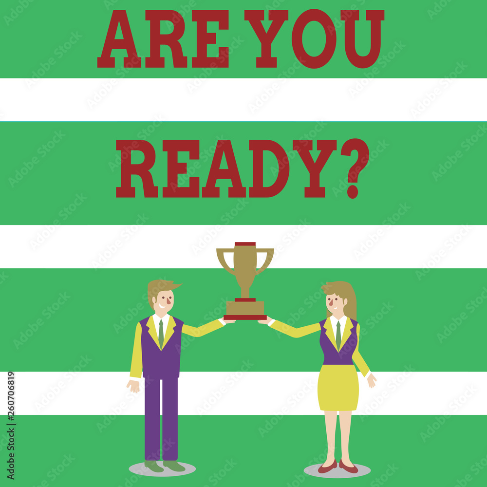 Writing note showing Are You Ready Question. Business concept for used telling someone start something when feel prepared Man and Woman Business Suit Holding Championship Trophy Cup Writing note showing Are You Ready Question. Business concept for used telling someone start something when feel prepared Man and Woman Business Suit Holding Championship Trophy Cup
